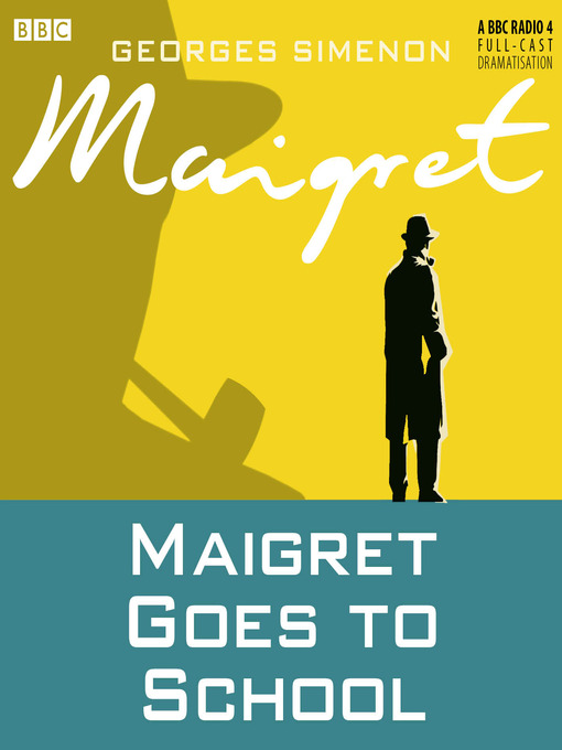 Georges Simenon创作的Maigret Goes to School作品的详细信息 - 可供借阅